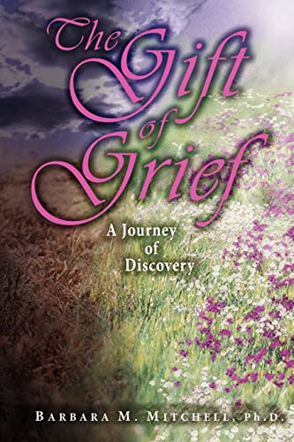 THE GIFT OF GRIEF: A Journey of Discovery