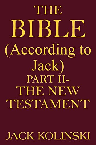 The Bible (According To Jack): Part II-The New Testament