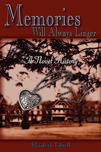Memories Will Always Linger: A Novel History