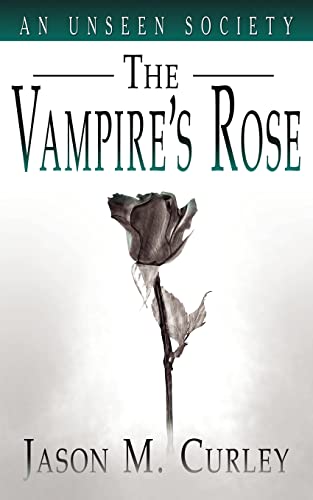 An Unseen Society: The Vampire's Rose