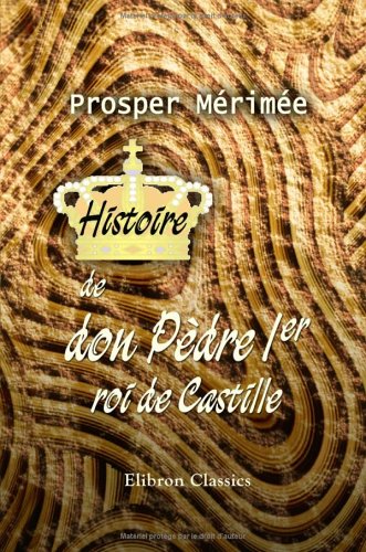 Histoire de don Pèdre Ier, roi de Castille
