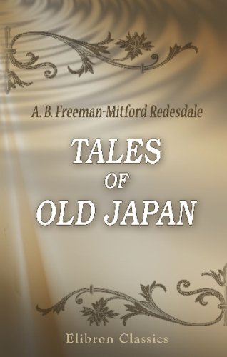 Tales of Old Japan: With Illustrations Drawn and Cut on Wood by Japanese Artists