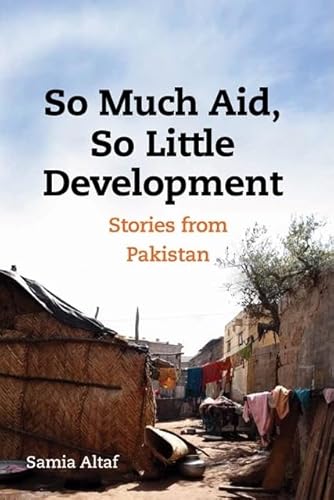 So Much Aid, So Little Development: Stories from Pakistan