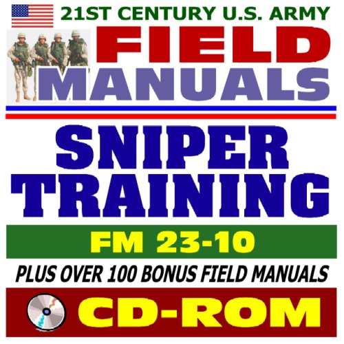 21st Century U.S. Army Field Manuals: Sniper Training, FM 23-10 (CD-ROM)