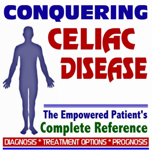 2009 Conquering Celiac Disease - The Empowered Patient's Complete Reference - Diagnosis, Treatment Options, Prognosis (Two CD-ROM Set)