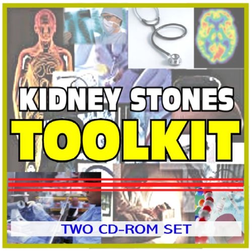 Kidney Stone Toolkit - Comprehensive Medical Encyclopedia with Treatment Options, Clinical Data, and Practical Information (Two CD-ROM Set)