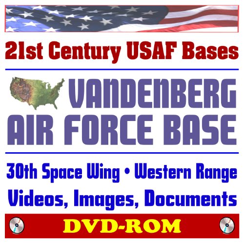 21st Century USAF Bases: Vandenberg Air Force Base (VAFB) and the 30th Space Wing, Rocket and Missile Launches, Images and Videos, Space Technology, Western Range (DVD-ROM)