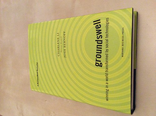 Groundswell: Winning in a World Transformed by Social Technologies