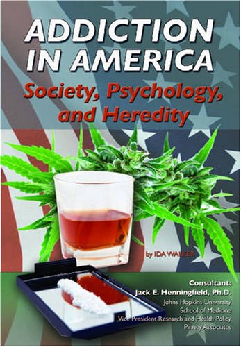 Addiction in America: Society, Psychology, and Heredity