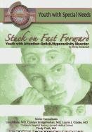 Stuck on Fast Forward: Youth With Attention-Deficit Hyper Activity Disorder