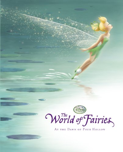 The World of Fairies: At the Dawn of Pixie Hollow