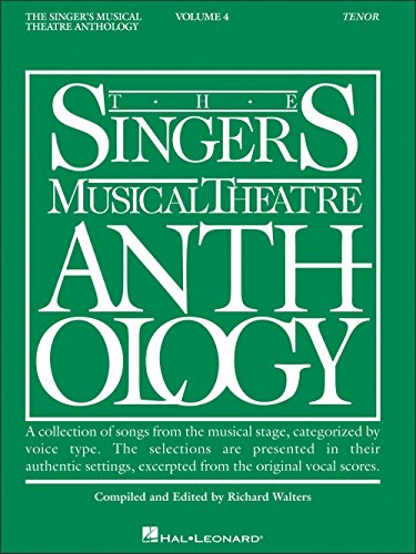 The Singer's Musical Theatre Anthology Tenor Volume 4 | Vocal Collection Broadway Songs for Tenor Voice | Piano, Vocal, Guitar Songbook | 40+ Classic ... Musical Theatre Anthology (Songbooks))