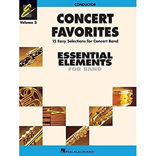 Concert Favorites, Volume 2 - Conductor: Essential Elements Band Series (Essential Elements 2000 Band)
