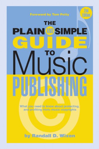The Plain & Simple Guide to Music Publishing: Foreword by Tom Petty