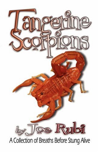 Tangerine Scorpions: A Collection of Breaths Before Stung Alive