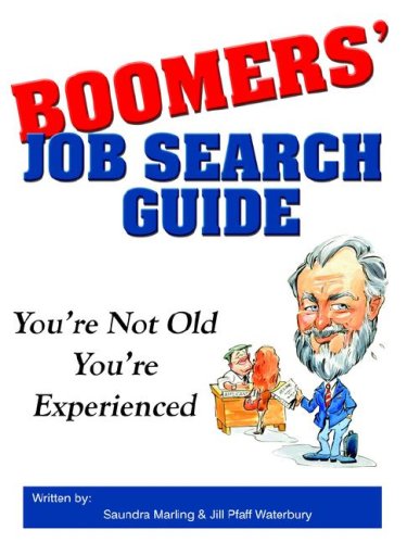 Boomers Job Search Guide: You're Not Old, You're Experienced