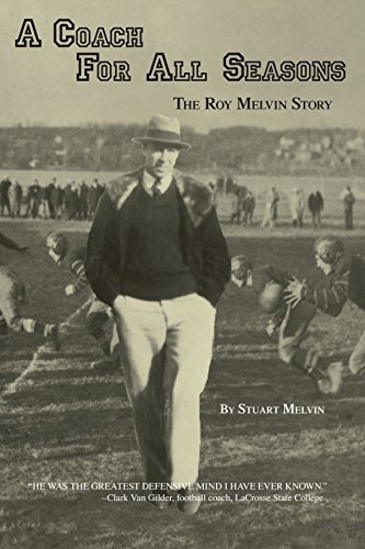 A Coach For All Seasons: The Roy Melvin Story