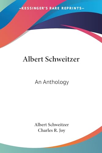 Albert Schweitzer: An Anthology