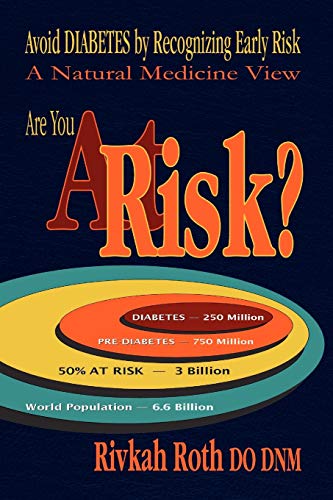 At Risk? Avoid DIABETES by Recognizing Early Risk: A Natural Medicine View