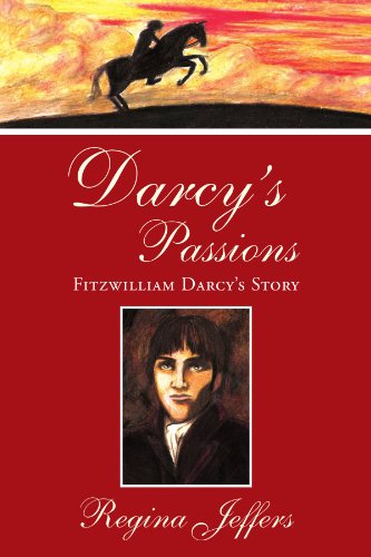Darcy's Passions: Fitzwilliam Darcy's Story