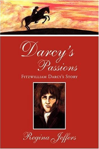 Darcy's Passions: Fitzwilliam Darcy's Story