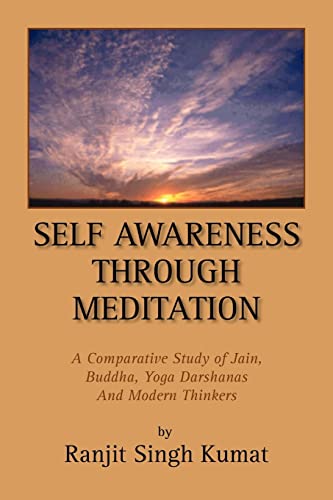 Self Awareness Through Meditation: A Comparative Study of Jain, Buddha, Yoga Darshanas and Modern Thinkers