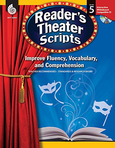 Reader's Theater Scripts: Improve Fluency, Vocabulary, and Comprehension: Grade 5