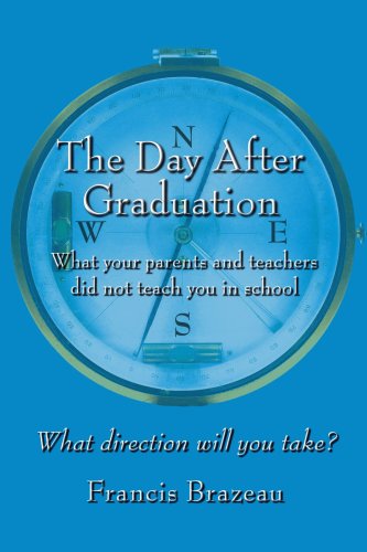 The Day After Graduation: What your parents and teachers did not teach you in school
