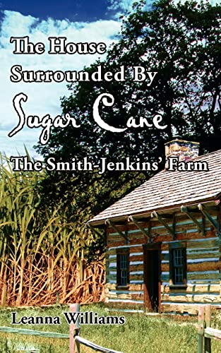 The House Surrounded By Sugar Cane: The Smith-Jenkins' Farm