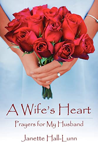 A WIFE'S HEART: Prayers for My Husband
