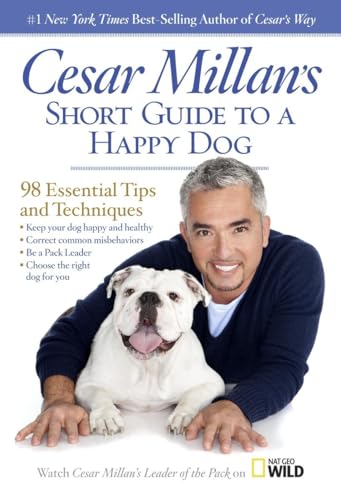 CESAR MILLAN'S SHORT GUIDE TO A HAPPY DOG