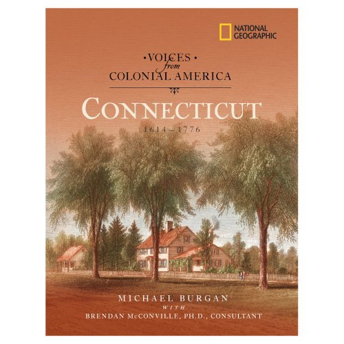 Voices from Colonial America: Connecticut 1614-1776 (National Geographic Voices from ColonialAmerica)