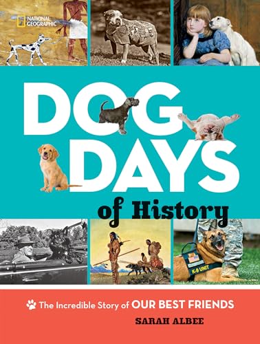 Dog Days of History: The Incredible Story of Our Best Friends (Animals)