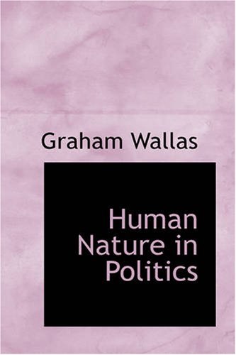 Human Nature in Politics: Third Edition
