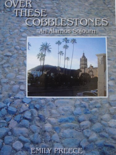Over These Cobblestones: An Alamos Sojourn