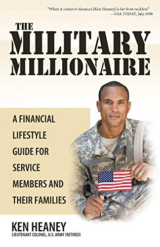 The Military Millionaire: A Financial Lifestyle Guide for Service Members and Their Families