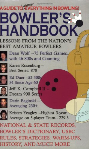 Bowler's Handbook: A Guide to (almost) Everything in Bowling