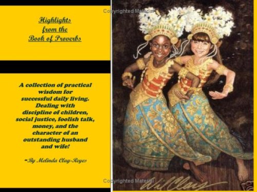 Highlights From The Book Of Proverbs: A Collection Of Practical Wisdom For Successful Daily Living.