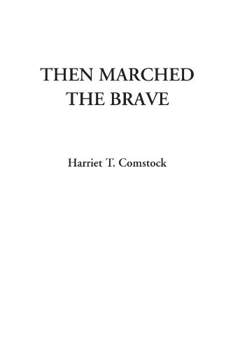 Then Marched the Brave