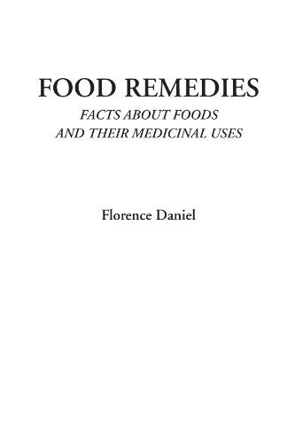 Food Remedies (Facts about Foods and Their Medicinal Uses)