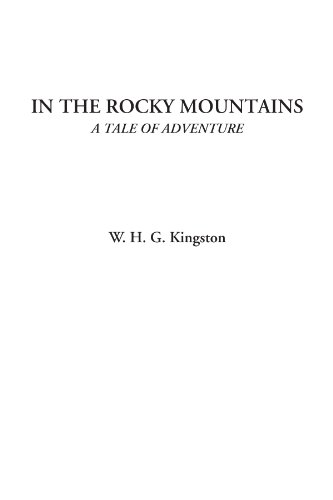 In the Rocky Mountains (A Tale of Adventure)