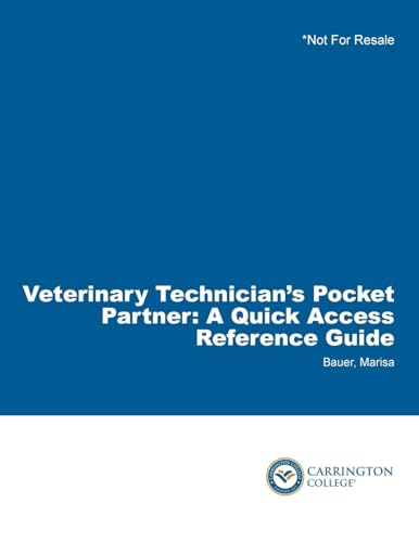 Veterinary Technician's Pocket Partner: A Quick Access Reference Guide (Veterinary Technology)