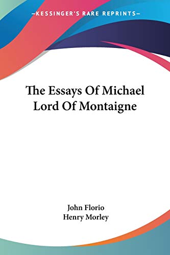 The Essays Of Michael Lord Of Montaigne