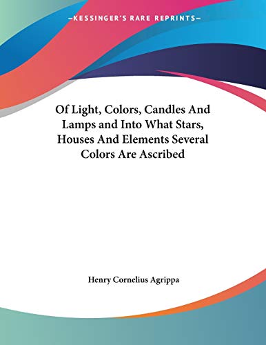 Of Light, Colors, Candles and Lamps and into What Stars, Houses and Elements Several Colors Are Ascribed