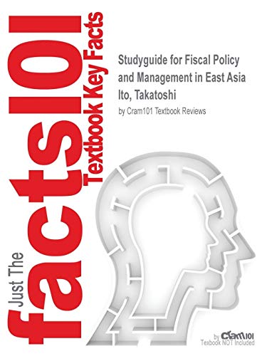 Outlines & Highlights for Fiscal Policy and Management in East Asia by Takatoshi Ito