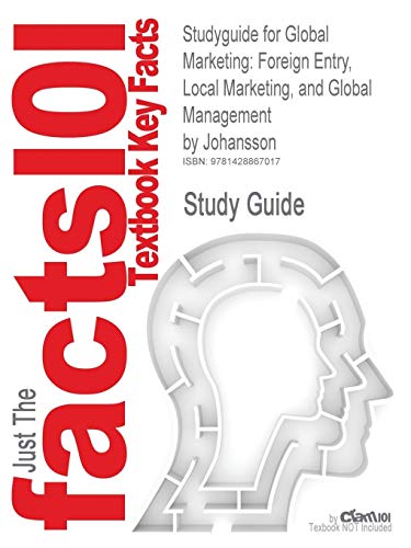 Outlines & Highlights for Global Marketing: Foreign Entry, Local Marketing, and Global Management