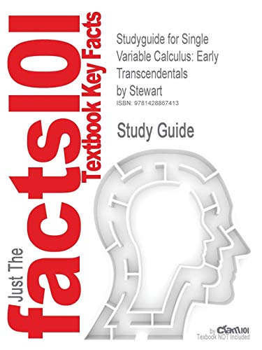 Outlines & Highlights for Single Variable Calculus: Early Transcendentals by Stewart, Isbn: 9780495011699
