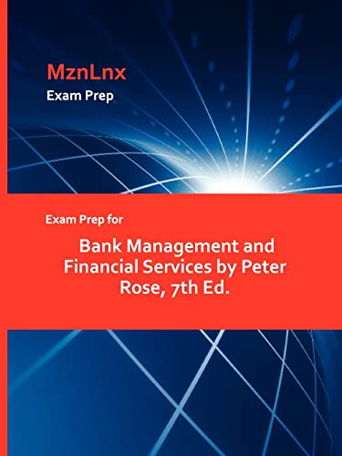Exam Prep for Bank Management and Financial Services by Peter Rose, 7th Ed.