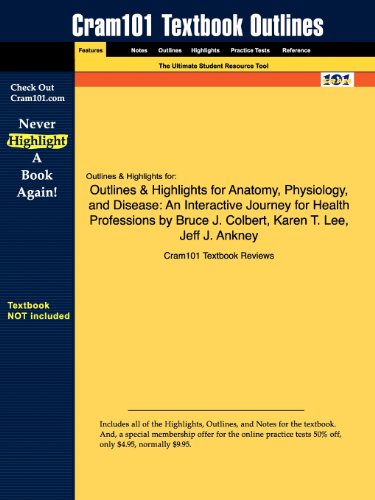 Outlines & Highlights for Anatomy, Physiology, and Disease: An Interactive Journey for Health Professions