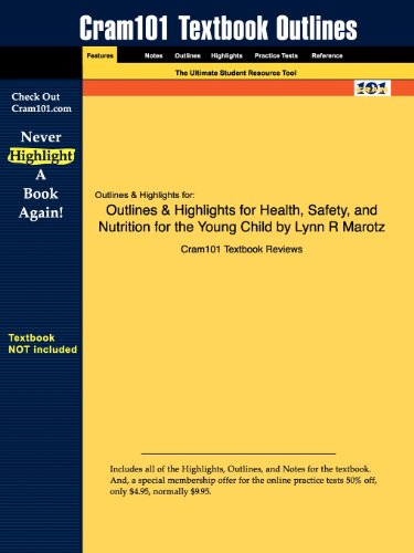 Outlines & Highlights for Health, Safety, and Nutrition for the Young Child by Marotz